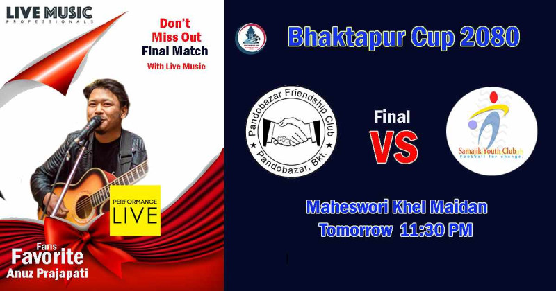 आज भक्तपुर कप फाइनल ः लाइभ साँंस्कृतिक कार्यक्रम पनि हुने     